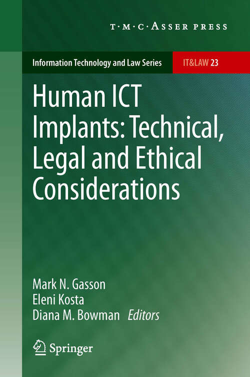 Book cover of Human ICT Implants: Technical, Legal and Ethical Considerations (2012) (Information Technology and Law Series #23)