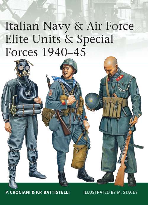 Book cover of Italian Navy & Air Force Elite Units & Special Forces 1940–45 (Elite)