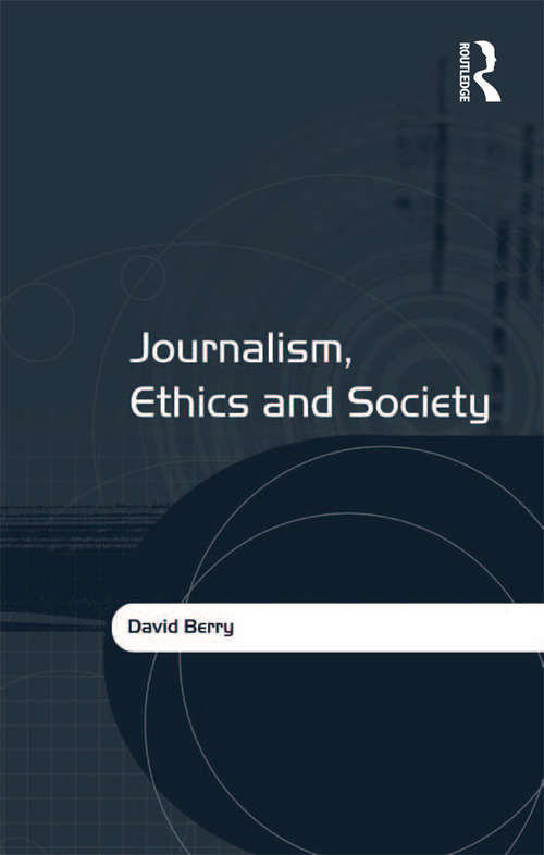 Book cover of Journalism, Ethics and Society
