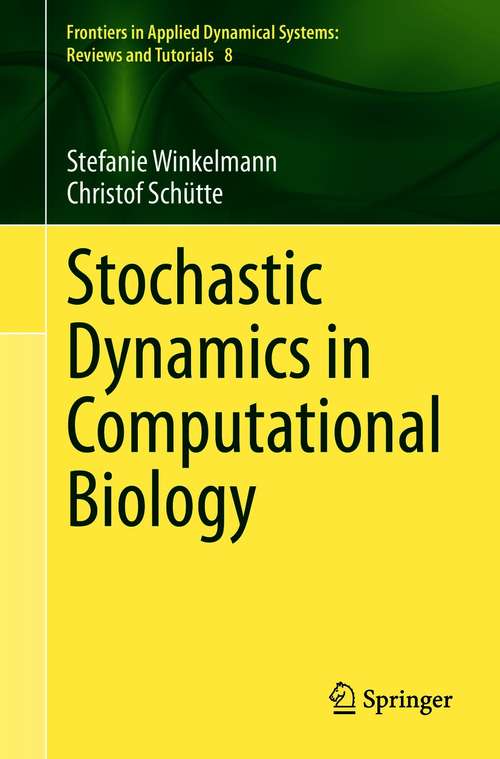 Book cover of Stochastic Dynamics in Computational Biology (1st ed. 2020) (Frontiers in Applied Dynamical Systems: Reviews and Tutorials #8)