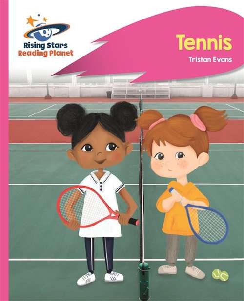 Book cover of Reading Planet - Tennis - Pink C: Rocket Phonics (Rising Stars Reading Planet)