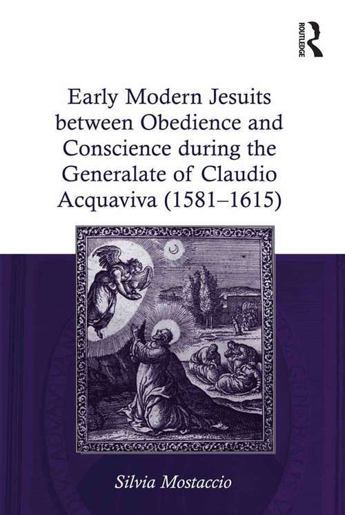 Book cover of Early Modern Jesuits between Obedience and Conscience during the Generalate of Claudio Acquaviva (1581-1615)