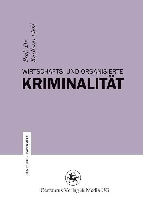 Book cover of Wirtschafts- und Organisierte Kriminalität (1. Aufl. 2012) (Centaurus Paper Apps #25)