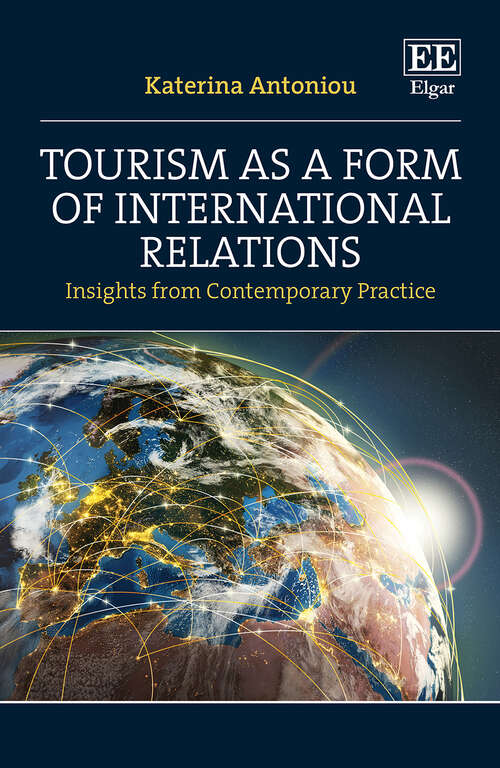 Book cover of Tourism as a Form of International Relations: Insights from Contemporary Practice