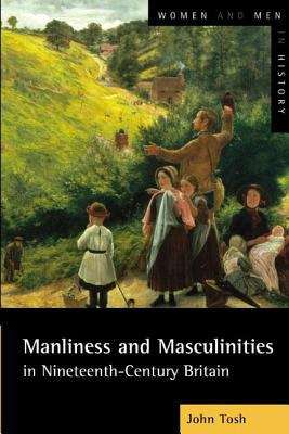 Book cover of Manliness and Masculinities in Nineteenth-Century Britain: Essays on Gender, Family and Empire (PDF)