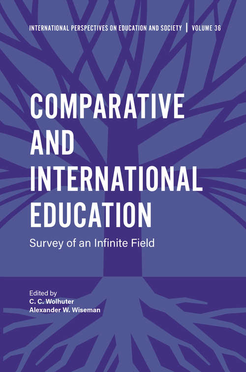 Book cover of Comparative and International Education: Survey of an Infinite Field (International Perspectives on Education and Society #36)