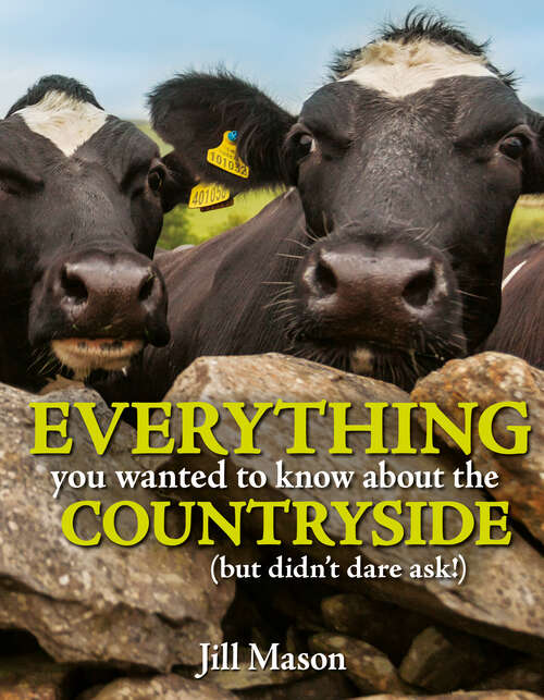 Book cover of Everything you Wanted to Know about the Countryside: (but didn't dare ask!)