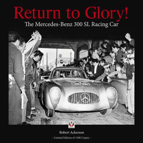 Book cover of Return to Glory!: The Mercedes-Benz 300 SL Racing Car