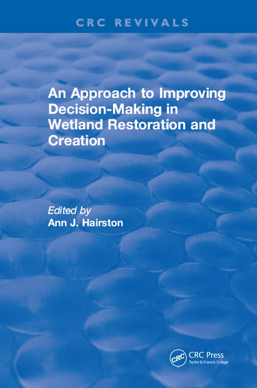 Book cover of An Approach to Improving Decision-Making in Wetland Restoration and Creation