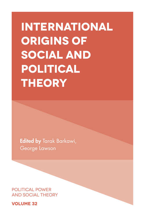 Book cover of International Origins of Social and Political Theory (Political Power and Social Theory #32)