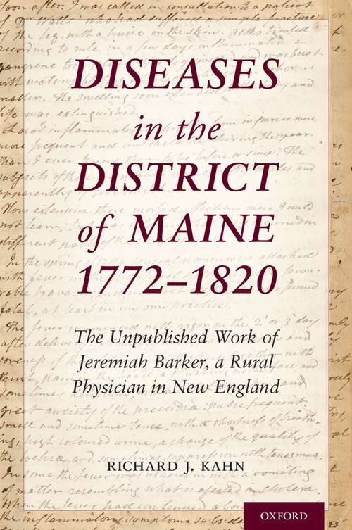 Book cover of Diseases in the District of Maine 1772 - 1820: The Unpublished Work of Jeremiah Barker, a Rural Physician in New England