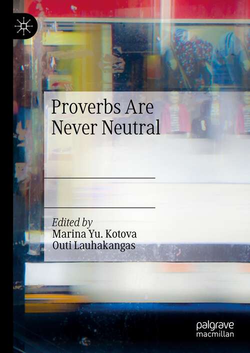 Book cover of Proverbs Are Never Neutral (1st ed. 2023)