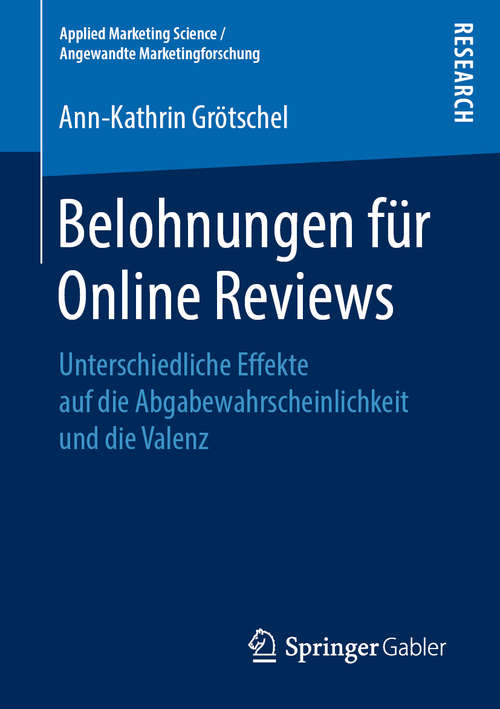 Book cover of Belohnungen für Online Reviews: Unterschiedliche Effekte auf die Abgabewahrscheinlichkeit und die Valenz (1. Aufl. 2019) (Applied Marketing Science / Angewandte Marketingforschung)