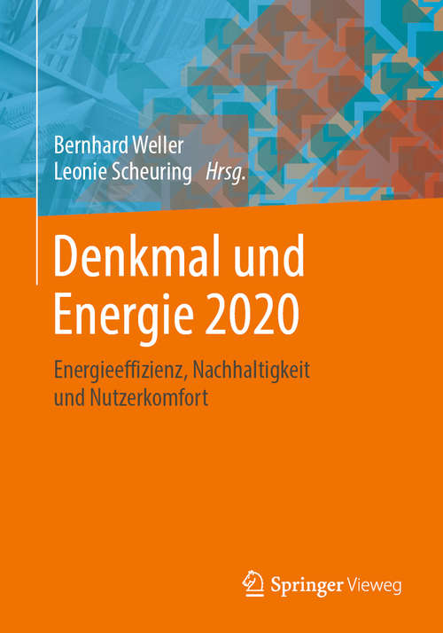 Book cover of Denkmal und Energie 2020: Energieeffizienz, Nachhaltigkeit und Nutzerkomfort (1. Aufl. 2020)