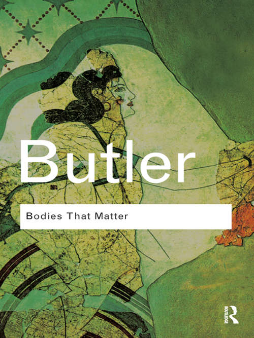 Book cover of Bodies That Matter: On the Discursive Limits of Sex