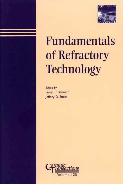 Book cover of Fundamentals of Refractory Technology (Ceramic Transactions Series #125)