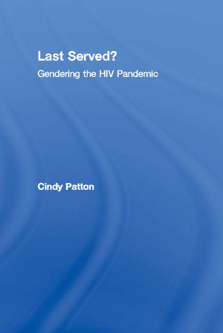 Book cover of Last Served?: Gendering the HIV Pandemic (Social Aspects of AIDS)