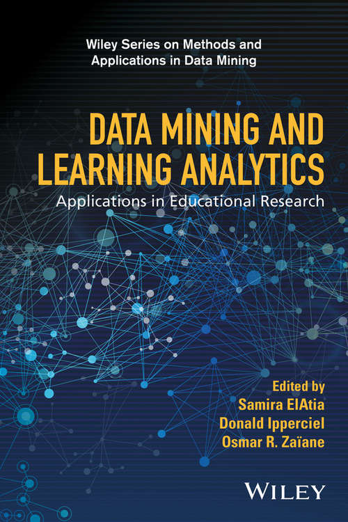 Book cover of Data Mining and Learning Analytics: Applications in Educational Research (Wiley Series on Methods and Applications in Data Mining)