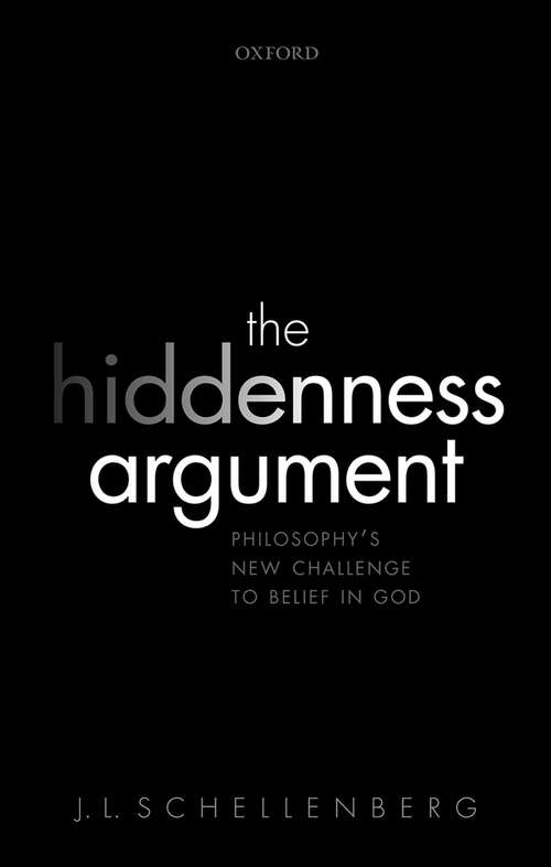 Book cover of The Hiddenness Argument: Philosophy's New Challenge to Belief in God