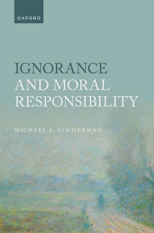 Book cover of Ignorance and Moral Responsibility