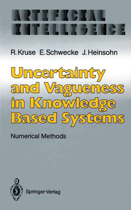 Book cover of Uncertainty and Vagueness in Knowledge Based Systems: Numerical Methods (1991) (Artificial Intelligence)