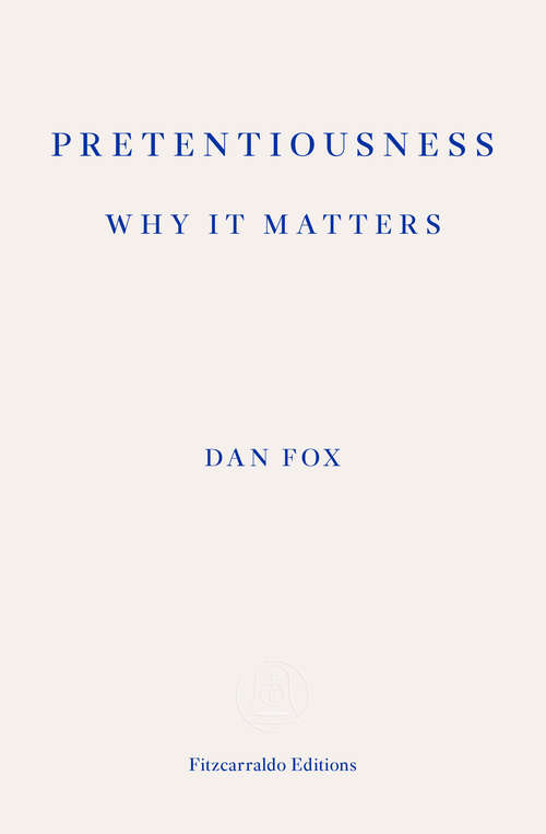 Book cover of Pretentiousness: Why it Matters