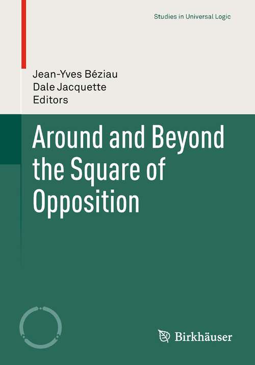 Book cover of Around and Beyond the Square of Opposition (2012) (Studies in Universal Logic)