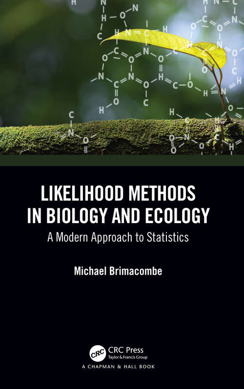Book cover of Likelihood Methods in Biology and Ecology: A Modern Approach to Statistics