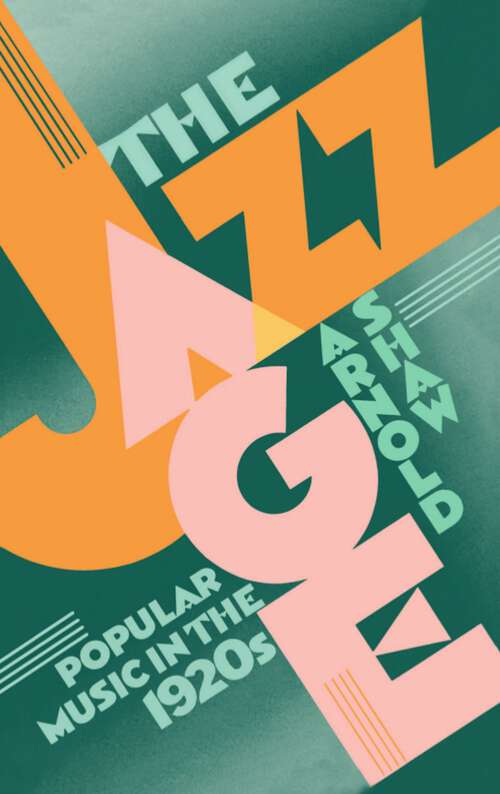 Book cover of The Jazz Age: Popular Music in the 1920s