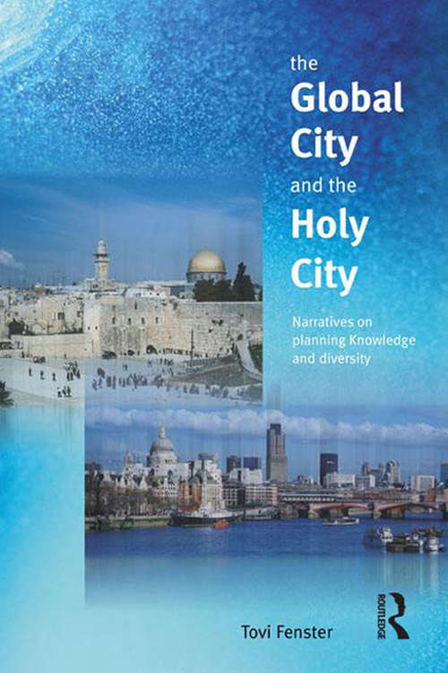 Book cover of The Global City and the Holy City: Narratives on Knowledge, Planning and Diversity