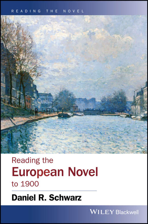 Book cover of Reading the European Novel to 1900: A Critical Study Of Major Fiction From Cervantes' Don Quixote To Zola's Germinal (Reading the Novel)