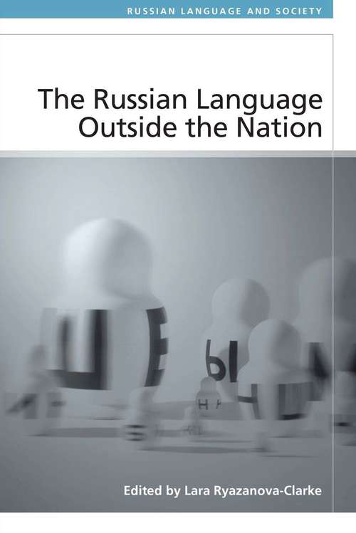 Book cover of The Russian Language Outside the Nation (Russian Language and Society)