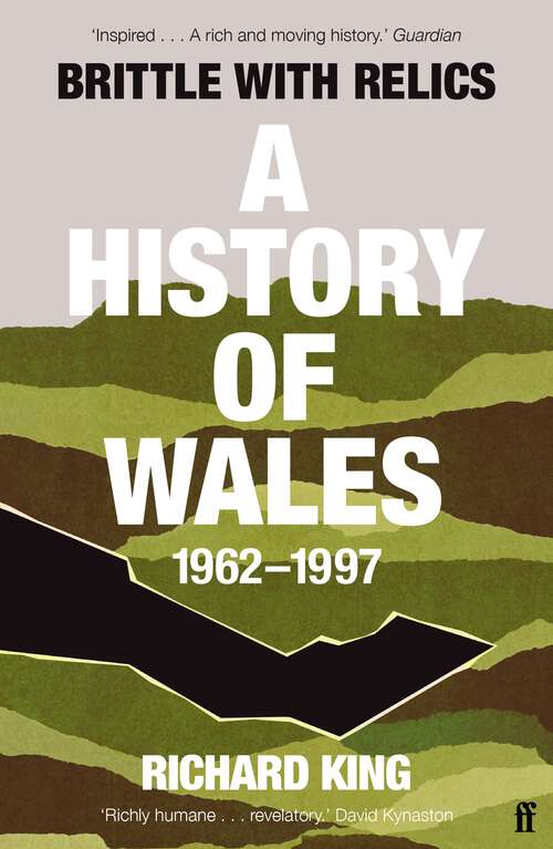 Book cover of Brittle with Relics: A History of Wales, 1962–97 ('Oral history at its revelatory best' DAVID KYNASTON) (Main)