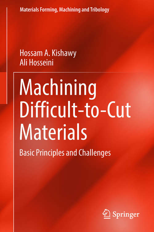 Book cover of Machining Difficult-to-Cut Materials: Basic Principles and Challenges (Materials Forming, Machining and Tribology)