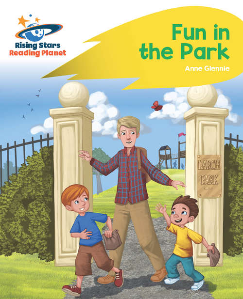 Book cover of Reading Planet - Fun in the Park - Yellow: Rocket Phonics (PDF) (Rising Stars Reading Planet (PDF))