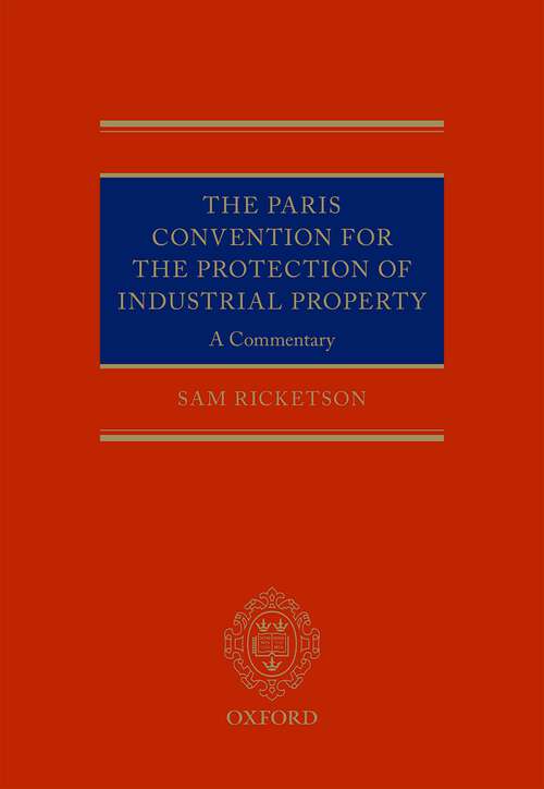 Book cover of The Paris Convention for the Protection of Industrial Property: A Commentary