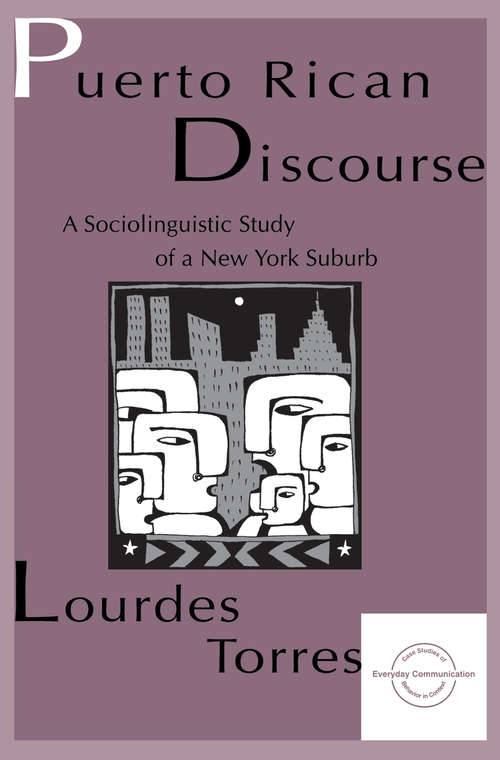 Book cover of Puerto Rican Discourse: A Sociolinguistic Study of A New York Suburb (Everyday Communication Series)