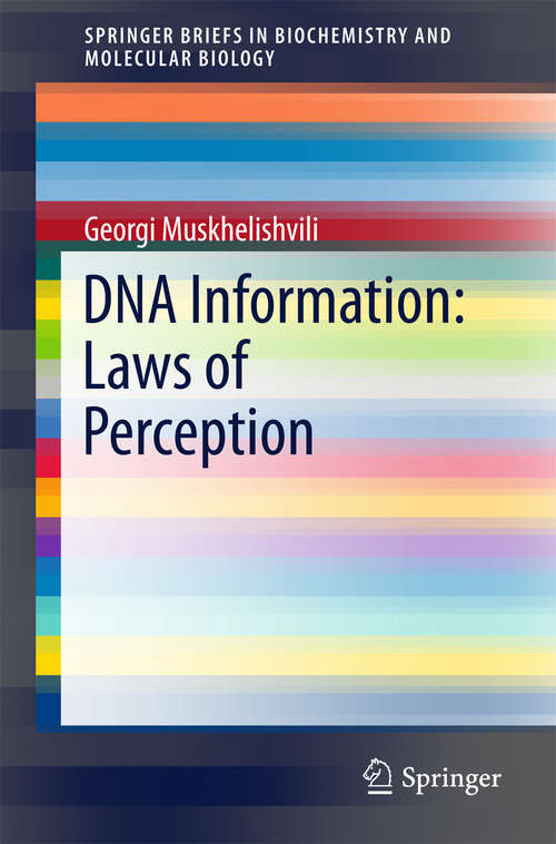 Book cover of DNA Information: Laws Of Perception (2015) (SpringerBriefs in Biochemistry and Molecular Biology)