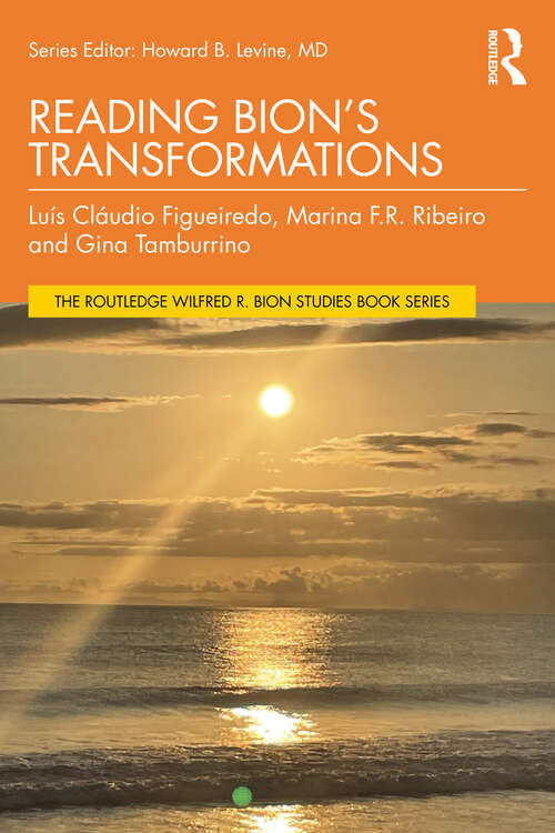 Book cover of Reading Bion’s Transformations (The Routledge Wilfred R. Bion Studies Book Series)