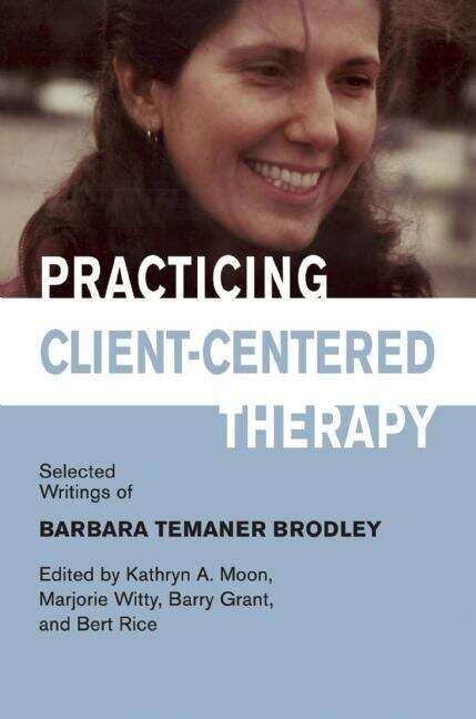 Book cover of Practicing Client-Centered Therapy: Selected Writings Of Barbara Temaner Brodley