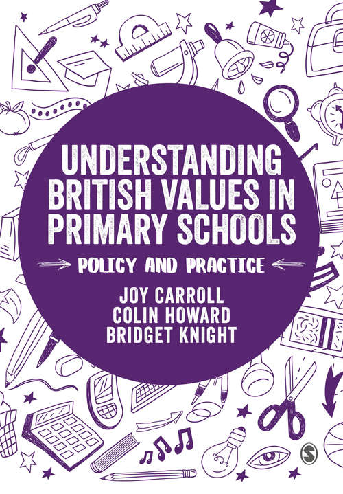 Book cover of Understanding British Values in Primary Schools: Policy and practice (Transforming Primary QTS Series)