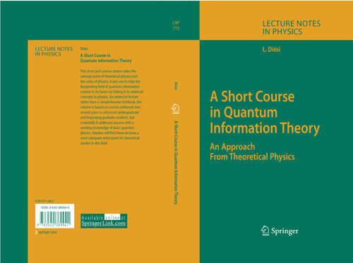 Book cover of A Short Course in Quantum Information Theory: An Approach From Theoretical Physics (2007) (Lecture Notes in Physics #713)