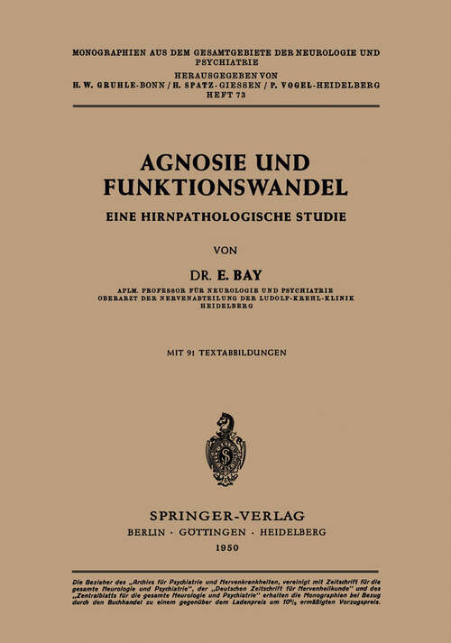 Book cover of Agnosie und Funktionswandel: Eine hirnpathologische Studie (1950) (Monographien aus dem Gesamtgebiete der Neurologie und Psychiatrie #73)
