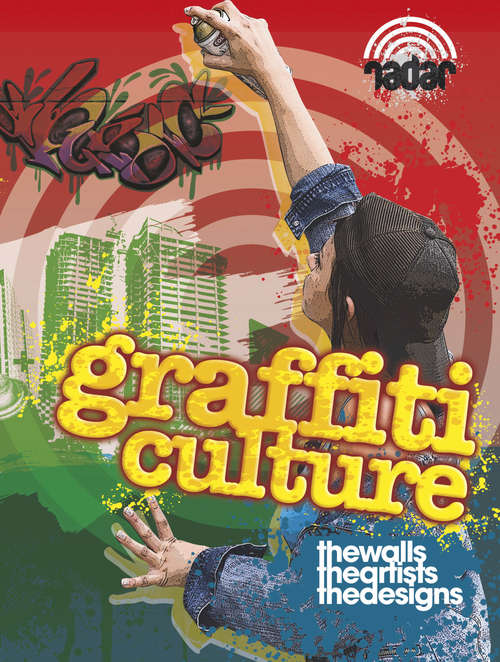 Book cover of Art on the Street: Graffiti Culture: Graffiti Culture Library Ebook (Radar #12)