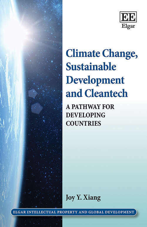 Book cover of Climate Change, Sustainable Development and Cleantech: A Pathway for Developing Countries (Elgar Intellectual Property and Global Development series)
