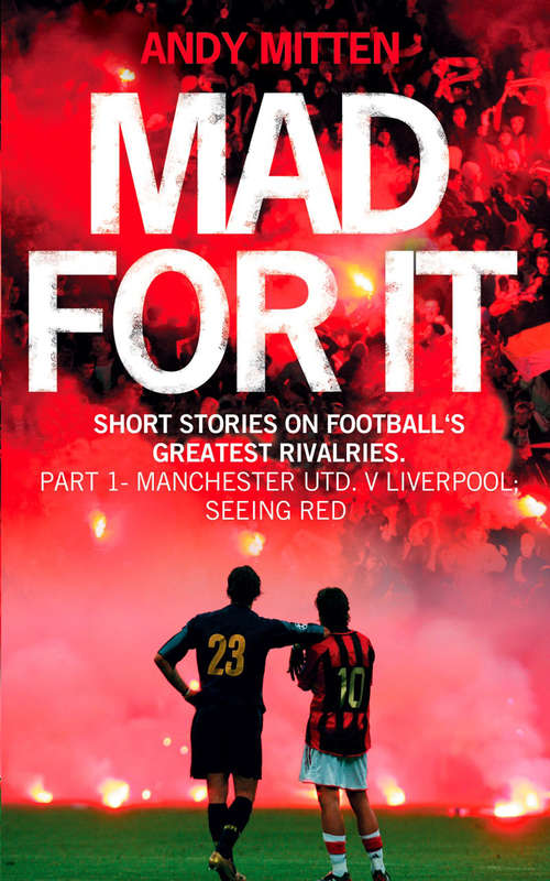 Book cover of Liverpool v Manchester United: Seeing Red (A Short Pass) (ePub edition)
