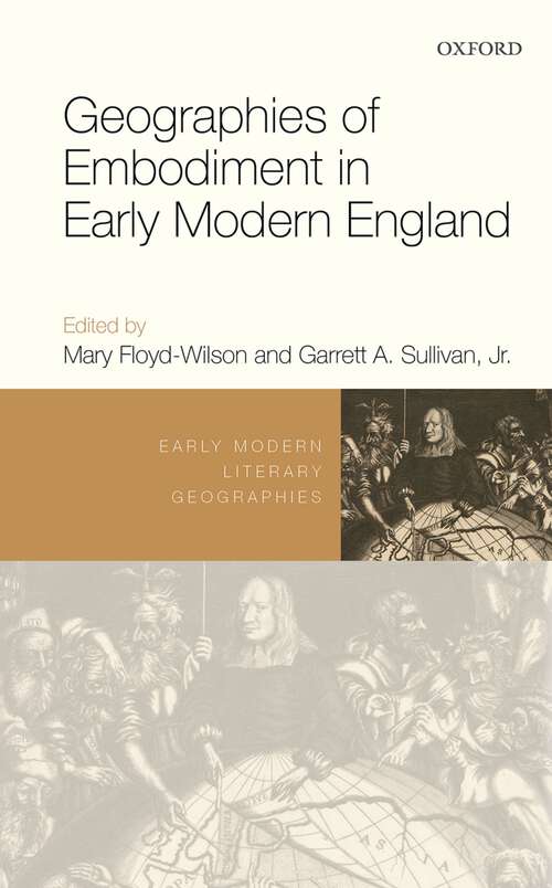 Book cover of Geographies of Embodiment in Early Modern England (Early Modern Literary Geographies)