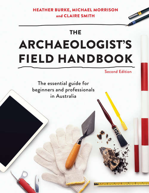 Book cover of The Archaeologist's Field Handbook: The essential guide for beginners and professionals in Australia