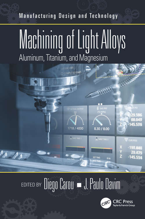 Book cover of Machining of Light Alloys: Aluminum, Titanium, and Magnesium (Manufacturing Design and Technology)