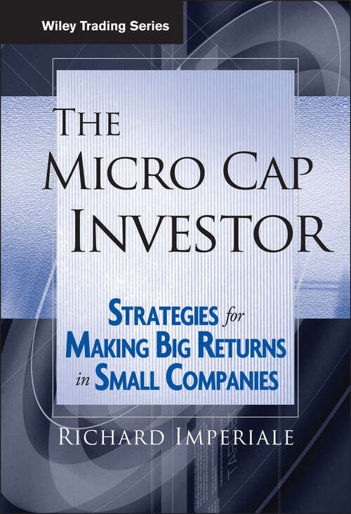 Book cover of The Micro Cap Investor: Strategies for Making Big Returns in Small Companies (Wiley Trading #212)